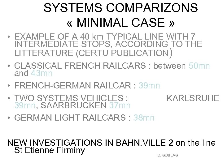 SYSTEMS COMPARIZONS « MINIMAL CASE » • EXAMPLE OF A 40 km TYPICAL LINE