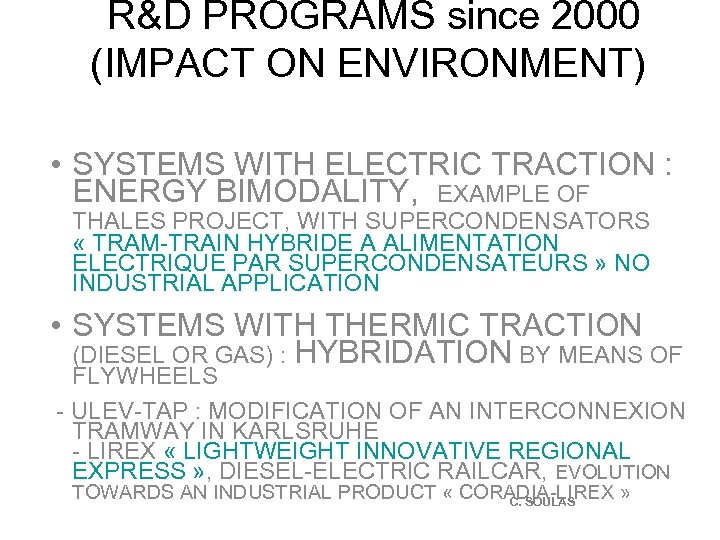  R&D PROGRAMS since 2000 (IMPACT ON ENVIRONMENT) • SYSTEMS WITH ELECTRIC TRACTION :