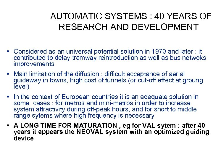  AUTOMATIC SYSTEMS : 40 YEARS OF RESEARCH AND DEVELOPMENT • Considered as an