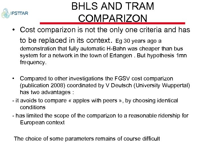 BHLS AND TRAM COMPARIZON • Cost comparizon is not the only one criteria and