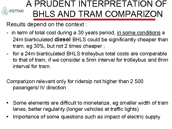 A PRUDENT INTERPRETATION OF BHLS AND TRAM COMPARIZON Results depend on the context :