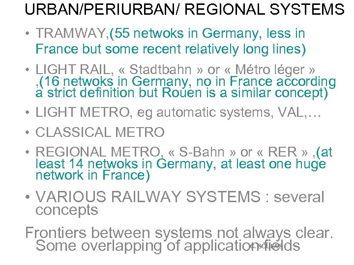 URBAN/PERIURBAN/ REGIONAL SYSTEMS • TRAMWAY, (55 netwoks in Germany, less in France but some