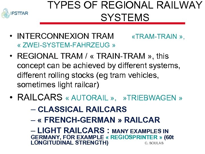 TYPES OF REGIONAL RAILWAY SYSTEMS • INTERCONNEXION TRAM «TRAM-TRAIN » , « ZWEI-SYSTEM-FAHRZEUG »