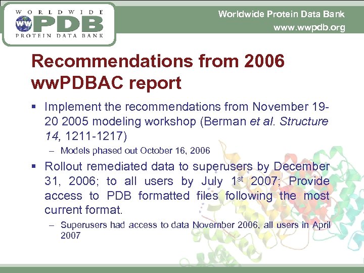 Worldwide Protein Data Bank www. wwpdb. org Recommendations from 2006 ww. PDBAC report §