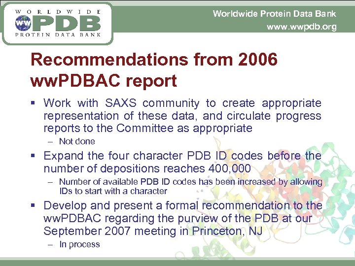 Worldwide Protein Data Bank www. wwpdb. org Recommendations from 2006 ww. PDBAC report §
