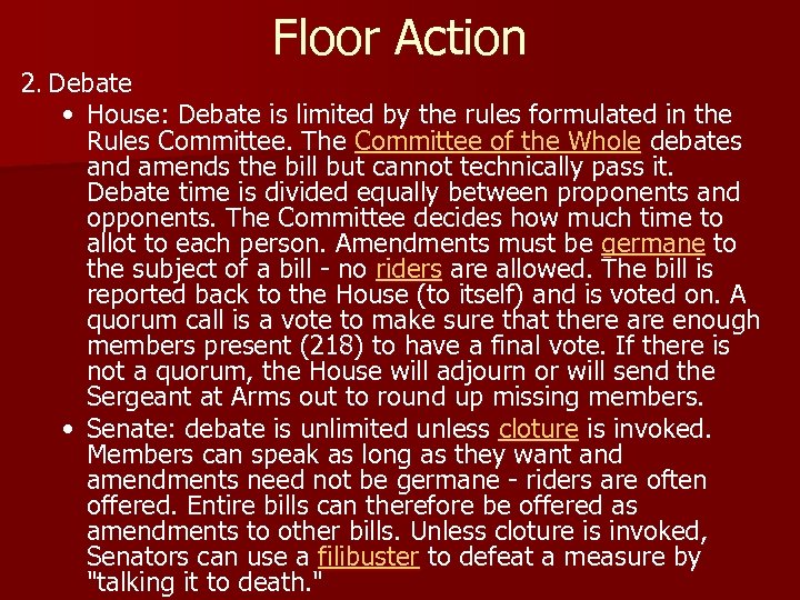 Floor Action 2. Debate • House: Debate is limited by the rules formulated in