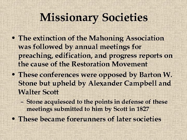 Missionary Societies • The extinction of the Mahoning Association was followed by annual meetings