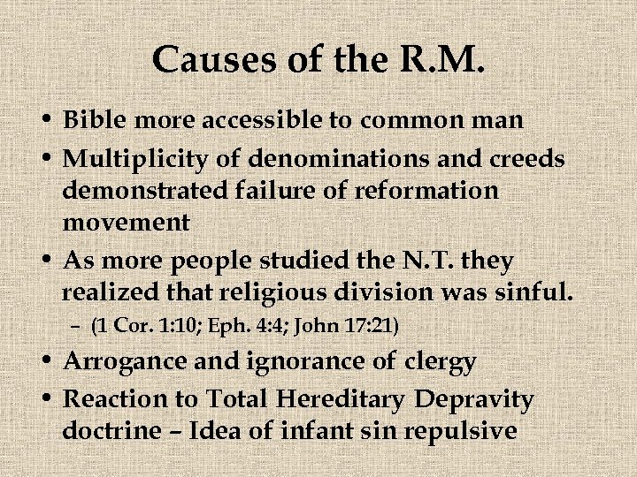 Causes of the R. M. • Bible more accessible to common man • Multiplicity