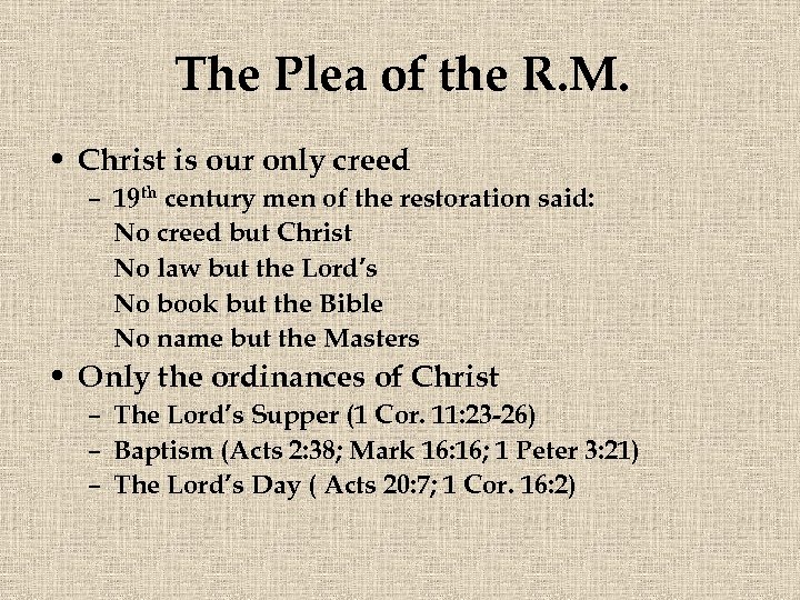 The Plea of the R. M. • Christ is our only creed – 19