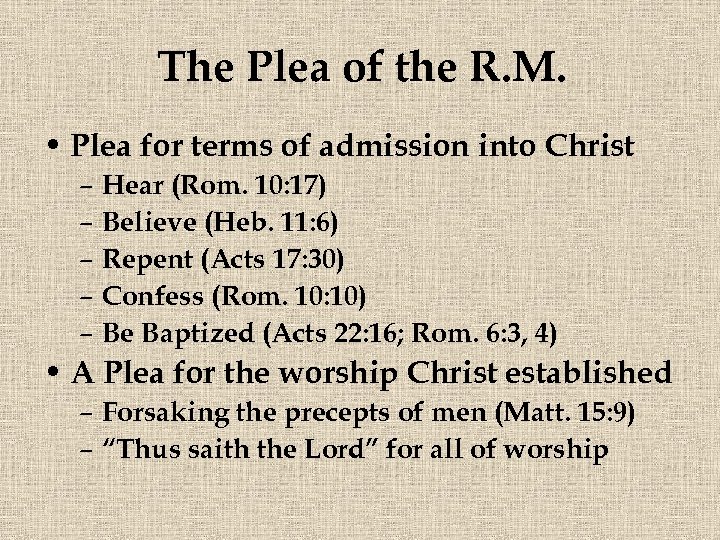 The Plea of the R. M. • Plea for terms of admission into Christ