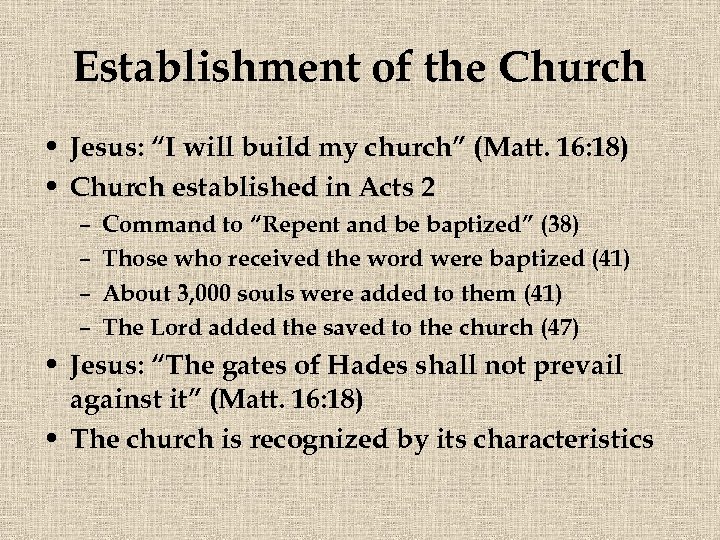 Establishment of the Church • Jesus: “I will build my church” (Matt. 16: 18)