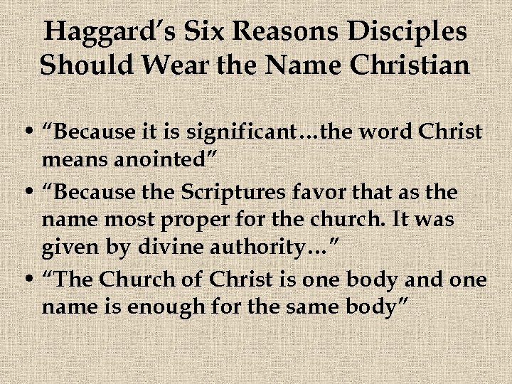 Haggard’s Six Reasons Disciples Should Wear the Name Christian • “Because it is significant…the