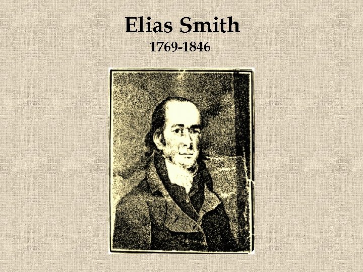 Elias Smith 1769 -1846 