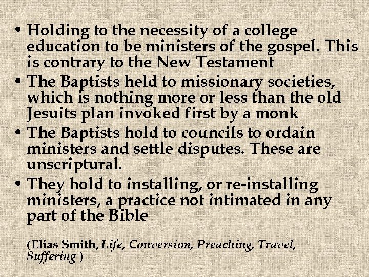  • Holding to the necessity of a college education to be ministers of