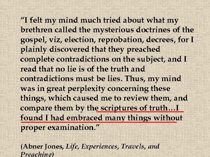 “I felt my mind much tried about what my brethren called the mysterious doctrines