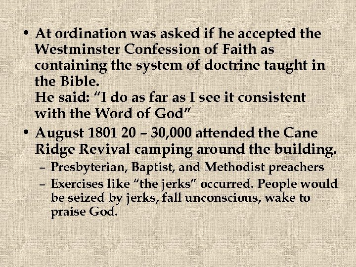  • At ordination was asked if he accepted the Westminster Confession of Faith