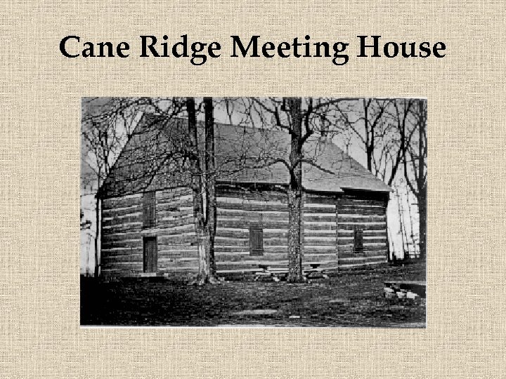 Cane Ridge Meeting House 