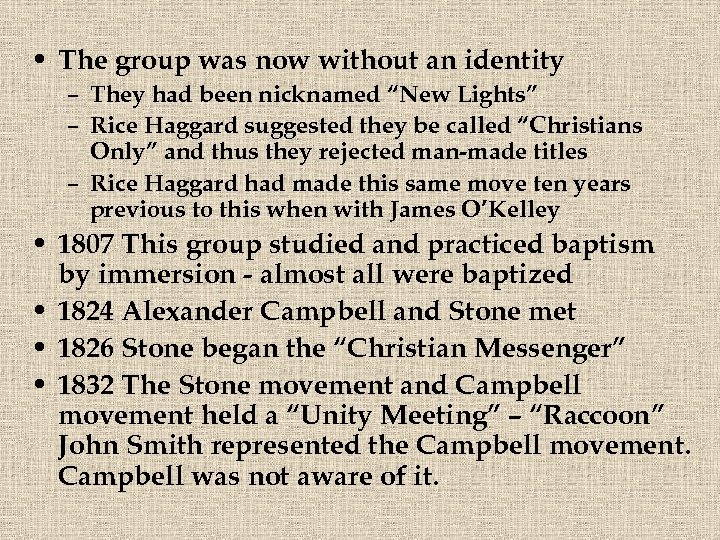  • The group was now without an identity – They had been nicknamed