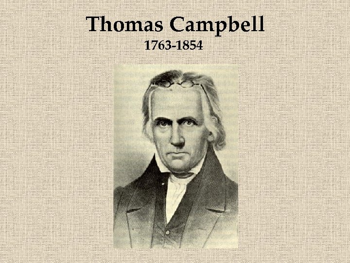 Thomas Campbell 1763 -1854 