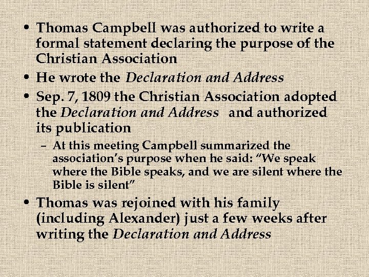  • Thomas Campbell was authorized to write a formal statement declaring the purpose