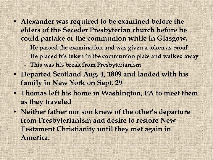  • Alexander was required to be examined before the elders of the Seceder