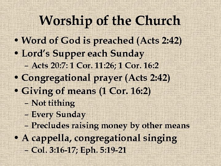 Worship of the Church • Word of God is preached (Acts 2: 42) •