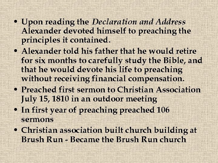  • Upon reading the Declaration and Address Alexander devoted himself to preaching the