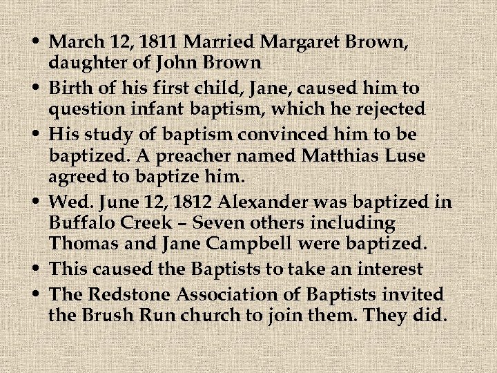  • March 12, 1811 Married Margaret Brown, daughter of John Brown • Birth