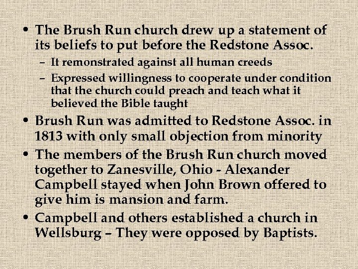  • The Brush Run church drew up a statement of its beliefs to