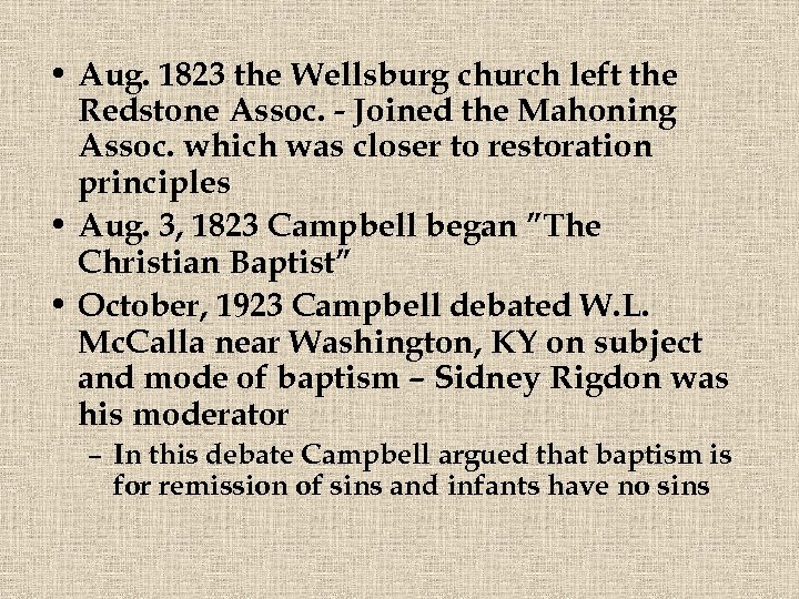  • Aug. 1823 the Wellsburg church left the Redstone Assoc. - Joined the