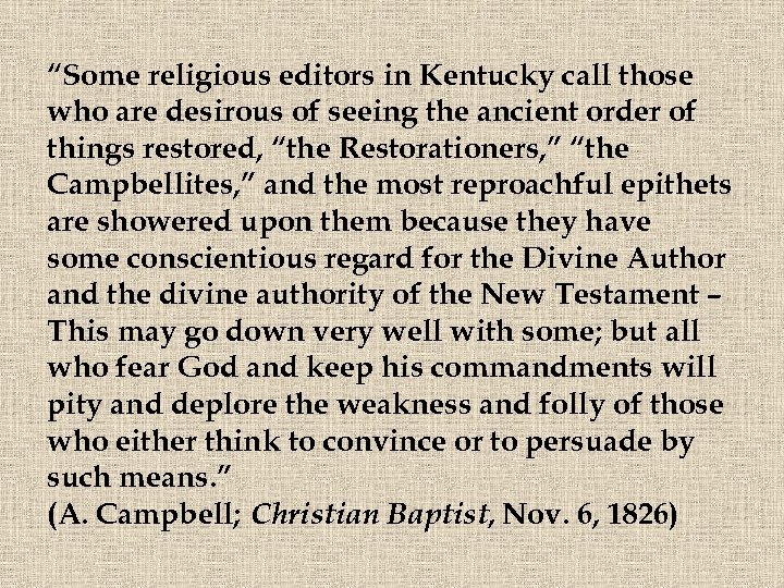 “Some religious editors in Kentucky call those who are desirous of seeing the ancient