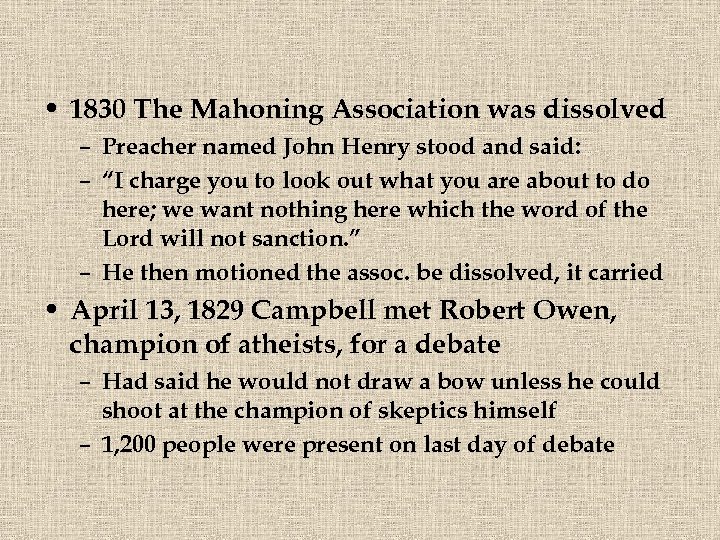  • 1830 The Mahoning Association was dissolved – Preacher named John Henry stood