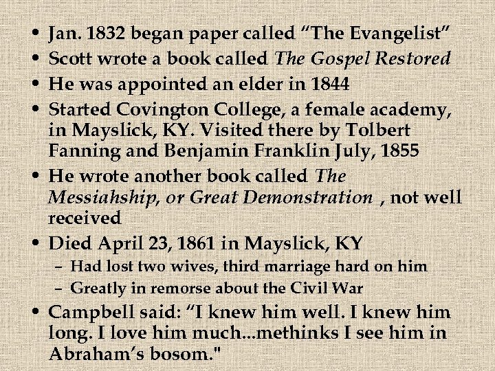  • • Jan. 1832 began paper called “The Evangelist” Scott wrote a book