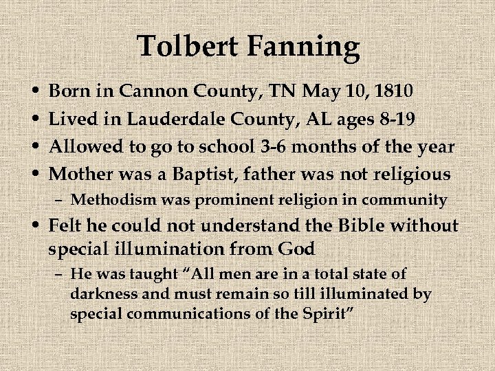 Tolbert Fanning • • Born in Cannon County, TN May 10, 1810 Lived in