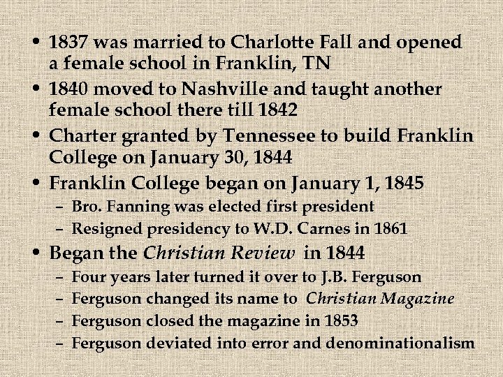  • 1837 was married to Charlotte Fall and opened a female school in