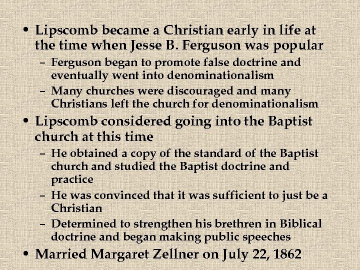  • Lipscomb became a Christian early in life at the time when Jesse