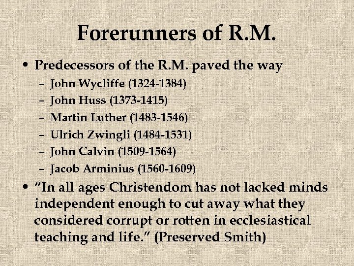 Forerunners of R. M. • Predecessors of the R. M. paved the way –