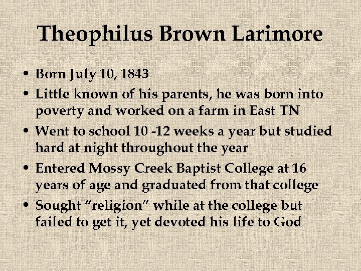 Theophilus Brown Larimore • Born July 10, 1843 • Little known of his parents,