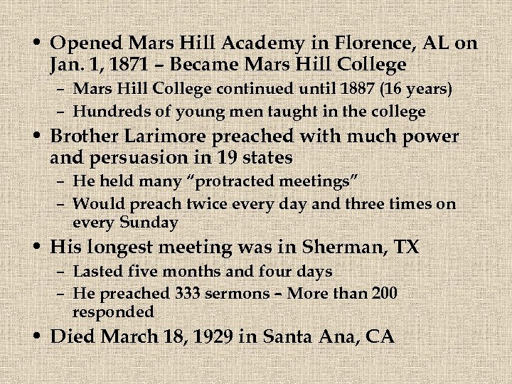  • Opened Mars Hill Academy in Florence, AL on Jan. 1, 1871 –