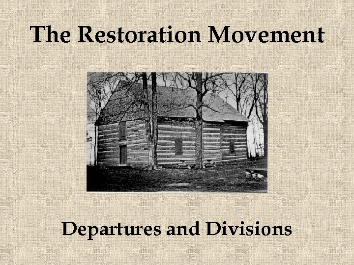 The Restoration Movement Departures and Divisions 