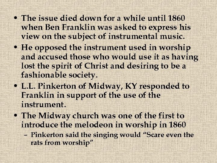  • The issue died down for a while until 1860 when Ben Franklin