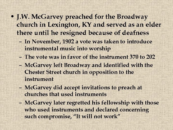  • J. W. Mc. Garvey preached for the Broadway church in Lexington, KY