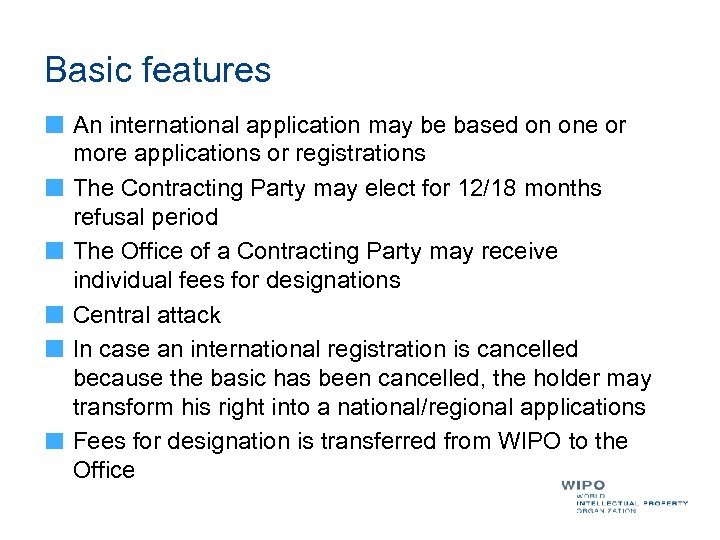 Basic features An international application may be based on one or more applications or