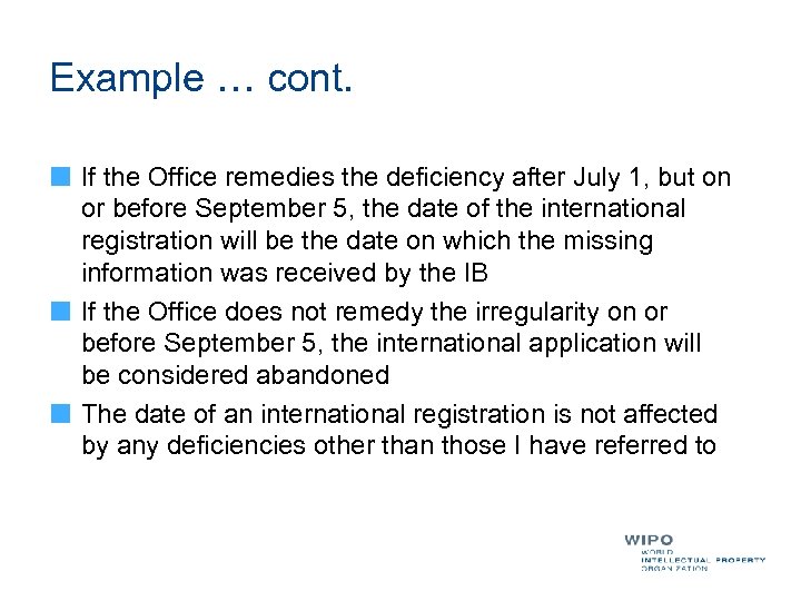 Example … cont. If the Office remedies the deficiency after July 1, but on