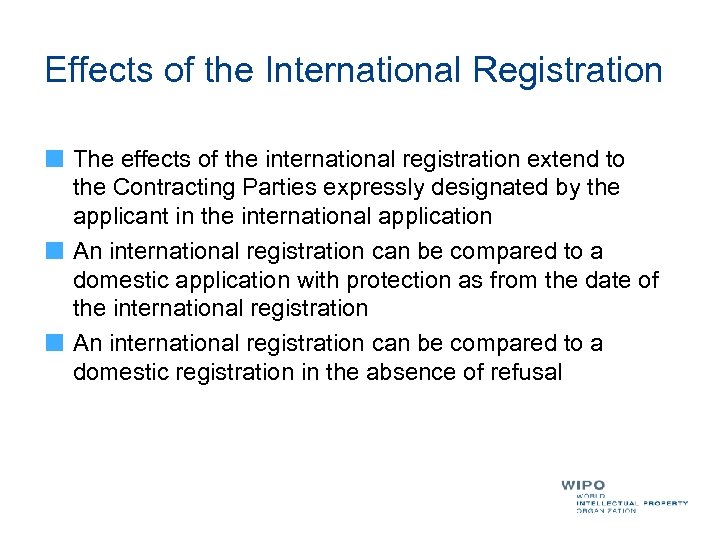 Effects of the International Registration The effects of the international registration extend to the