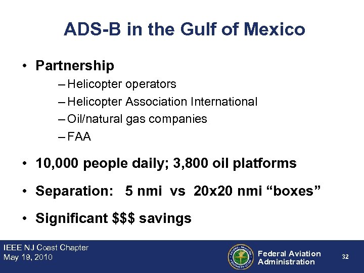 ADS-B in the Gulf of Mexico • Partnership – Helicopter operators – Helicopter Association