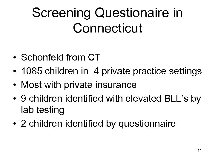 Screening Questionaire in Connecticut • • Schonfeld from CT 1085 children in 4 private