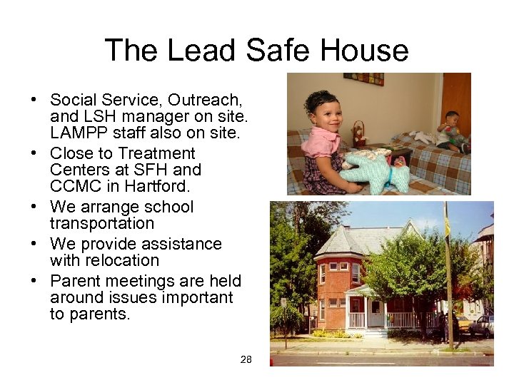 The Lead Safe House • Social Service, Outreach, and LSH manager on site. LAMPP