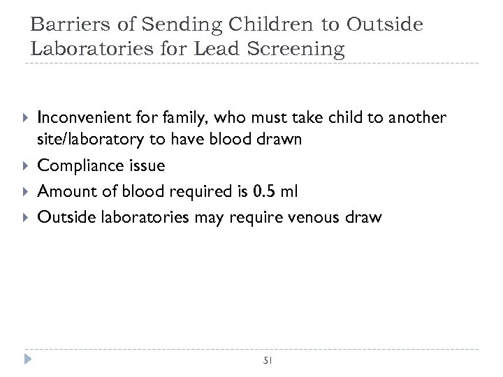 Barriers of Sending Children to Outside Laboratories for Lead Screening Inconvenient for family, who