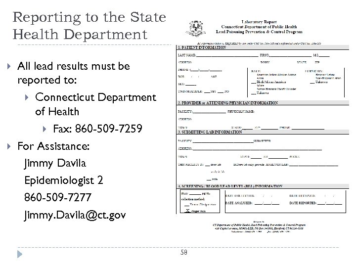 Reporting to the State Health Department All lead results must be reported to: Connecticut